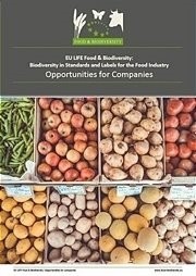  EU LIFE Food & Biodiversity Biodiversity in Standards and Labels for the Food Industry - Opportunities for Companies 