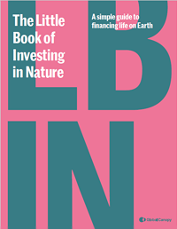 A simple guide to financing life on Earth: The Little Book of Investing in Nature